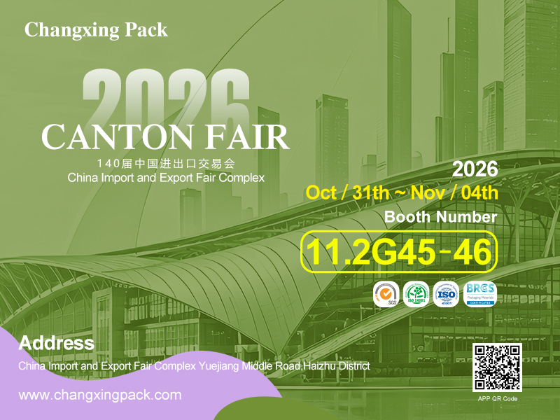 último caso de la compañía sobre Invitación: Conozca Changxing Pack en la 140ª Feria de Cantón, Stand 11.2G45-46, Guangzhou, 31 de oct - 4 de nov